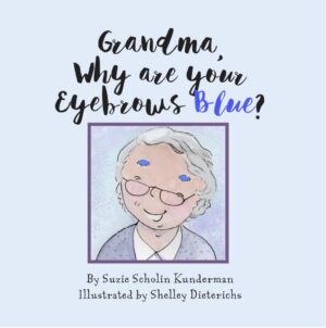 A book cover with an older woman 's face and the title grandma, why are your eyebrows blue ?