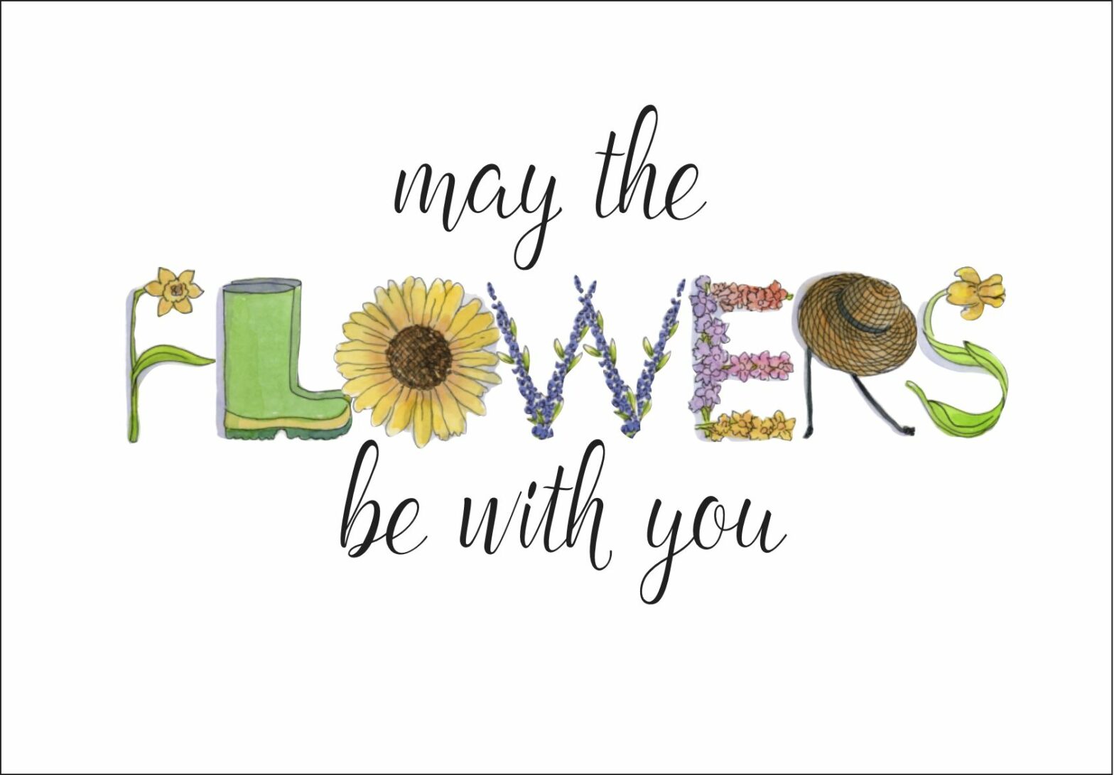 May The Flowers Be With You Greeting Card