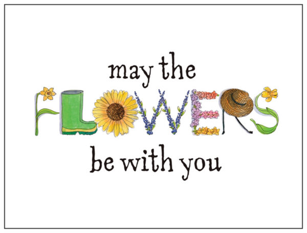 May the Flowers Be With You Get Well Card